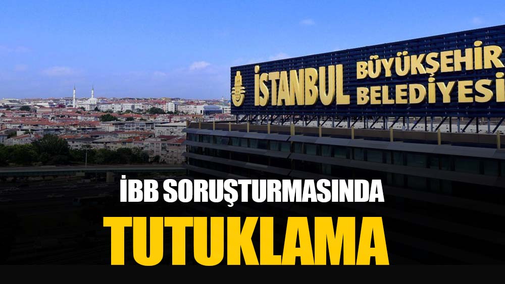 İstanbul Büyükşehir Belediyesine (İBB) yönelik yürütülen yolsuzluk soruşturmasında gözaltına alınan