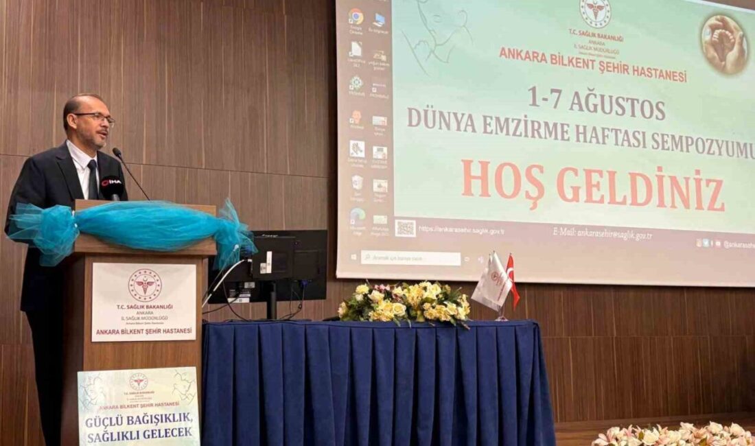 Dünya Emzirme Haftası sempozyumu, Ankara Bilkent Şehir Hastanesinde düzenlendi.