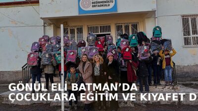 Türk iş kadınlarının başlattığı Gönül Eli Yardım Projesi, Batman Beşiri’de