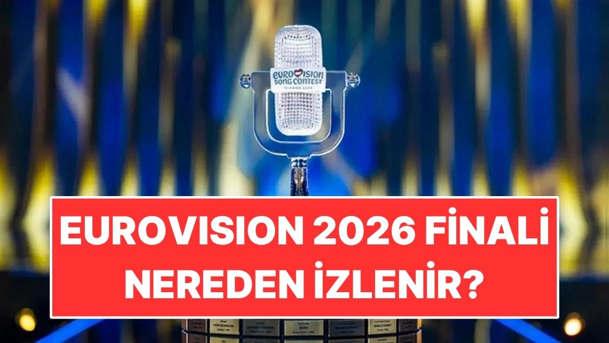 2026 Eurovision Şarkı Yarışması finali için geri sayım sona erdi.