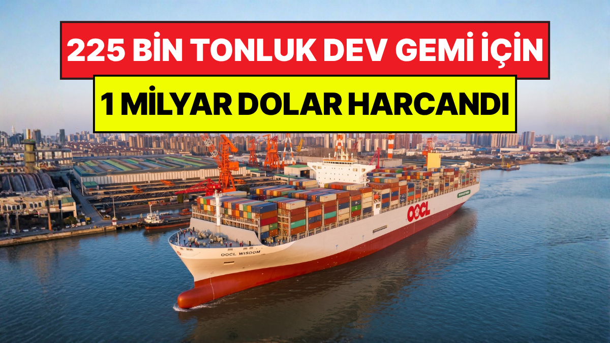 Çin, denizcilik tarihinin sınırlarını zorlayan mühendislik harikası 'OOCL Wisdom' isimli