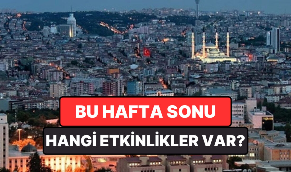 Bu hafta sonu İzmir’den Ankara’ya, Eskişehir’den Antalya’ya uzanan geniş bir