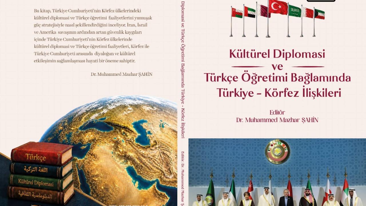 Dr. Muhammed Mazhar Şahin'in editörlüğünü üstlendiği Kültürel Diplomasi ve Türkçe