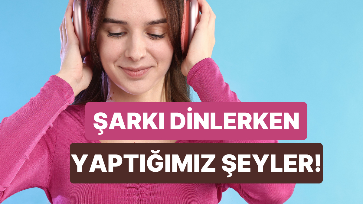 Müzik dinlemeye başladığın an senin de ruh halin aniden değişiyor