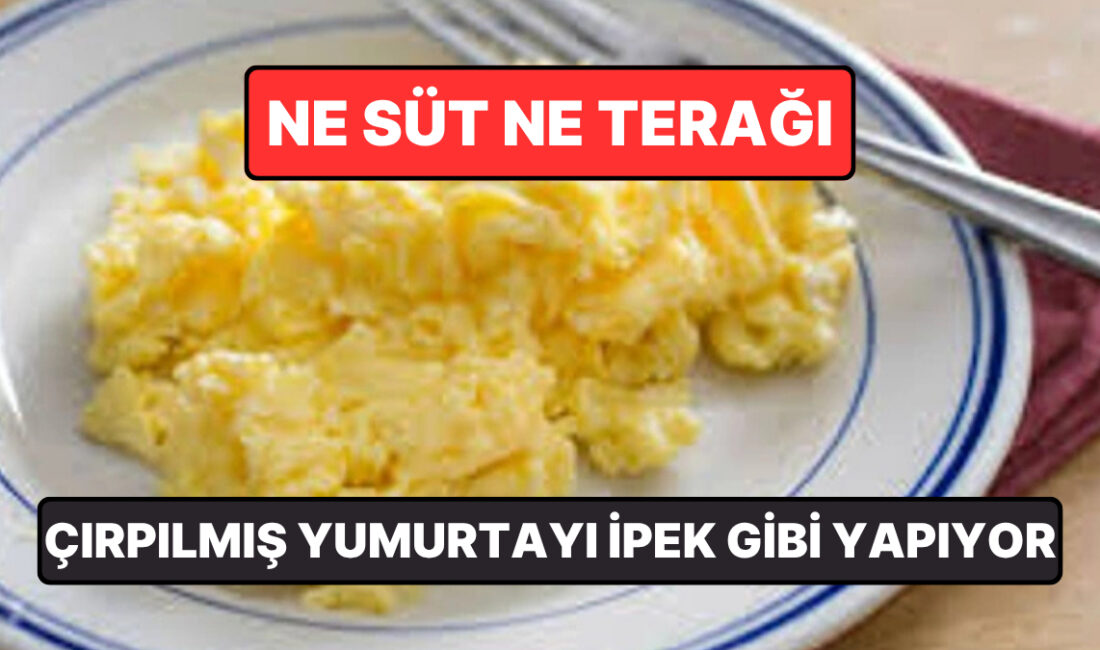 Çırpılmış yumurta yaparken çoğu kişi süt ya da ekstra tereyağı