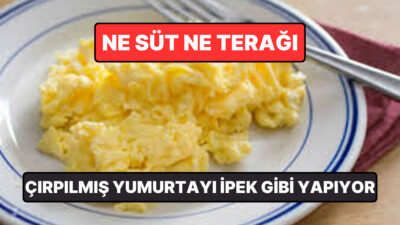 Çırpılmış yumurta yaparken çoğu kişi süt ya da ekstra tereyağı