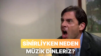 Bir şeye sinirlendiğince istemsiz bir şekilde müzik açanlardan mısın? Eğer