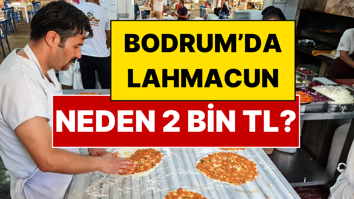Her yaz sezonu lahmacun fiyatlarıyla konuşulan Muğla’nın Bodrum ilçesinde yine