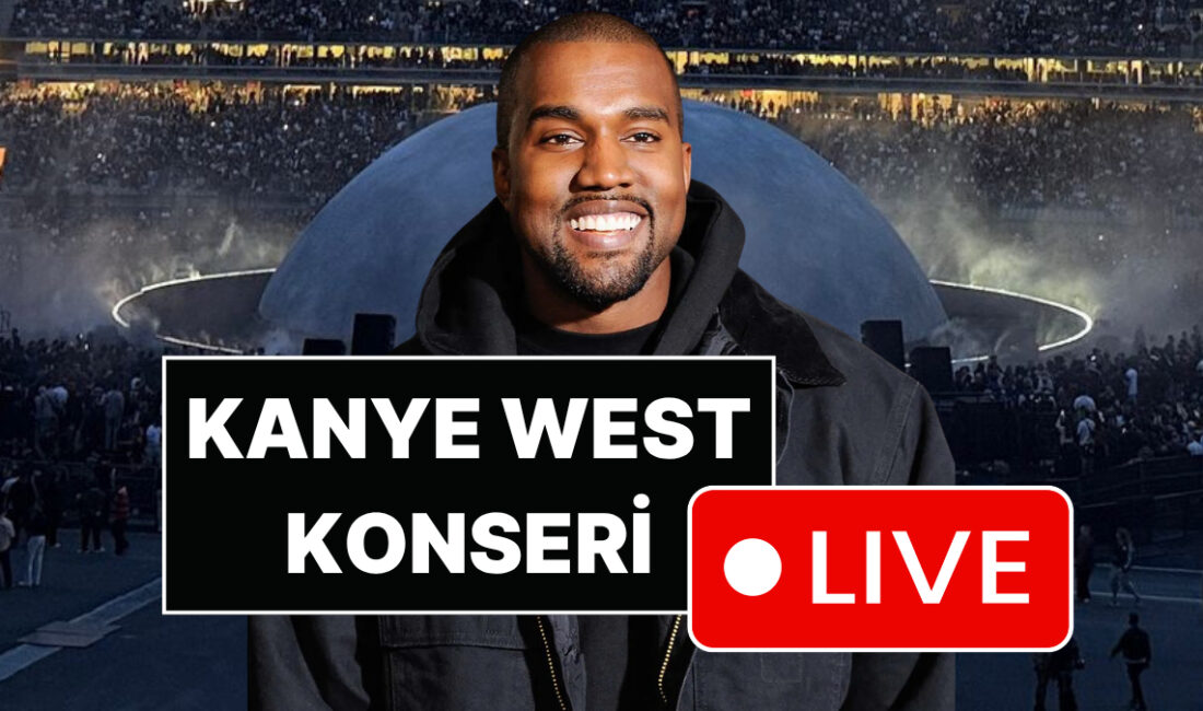 Beklenen gün geldi! Kanye West, Atatürk Olimpiyat Stadyumu'nda verdiği dev